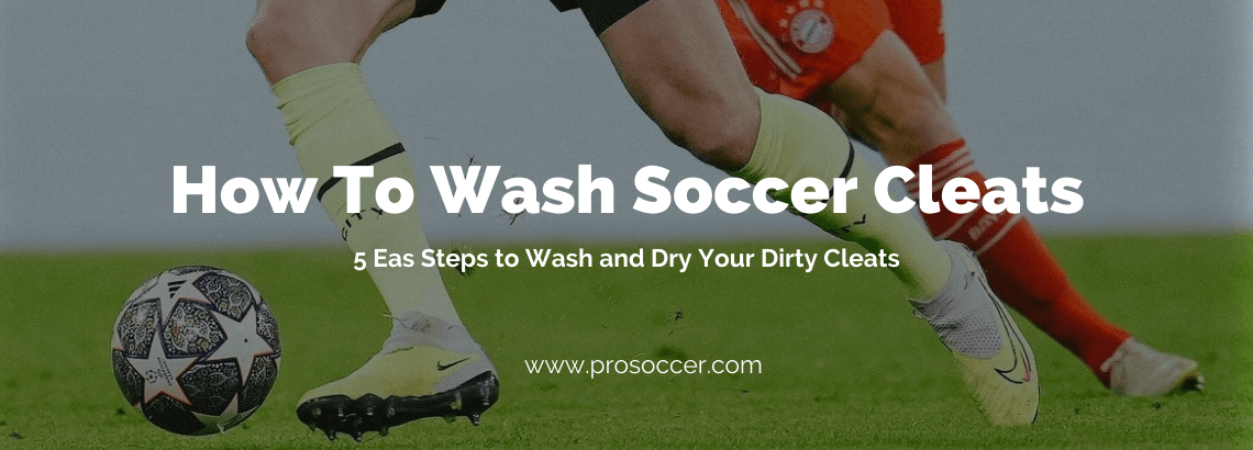 How to Wash and Dry Soccer Cleats in 5 Easy Steps