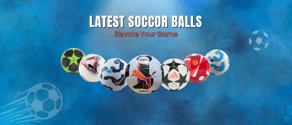 Latest soccer balls from prosoccer.com